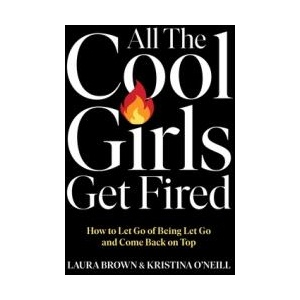 All the Cool Girls Get Fired | Kristina O'Neill (ISBN: 9781668067451)