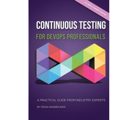 Continuous Testing for DevOps Professionals: A Practical Guide From Industry Experts