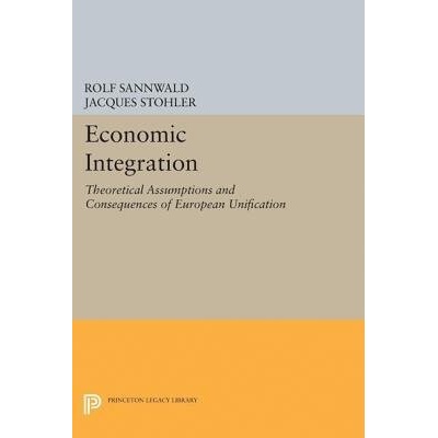 Economic Integration - Sannwald, Rolf a Stohler, Jacques