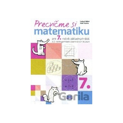 Precvičme si matematiku pre 7. ročník základných škôl