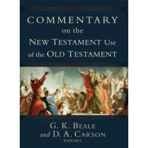 Commentary on the New Testament Use of the Old Testament | G. K. Beale, D. A. Carson (ISBN: 9780801026935)