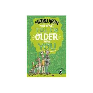 You Wait Till I'm Older Than You! | Michael Rosen (2016)
