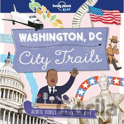 City Trails - Washington DC Lonely Planet Kids