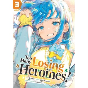 TOO MANY LOSING HEROINES V03 (ISBN: 9798893732931)
