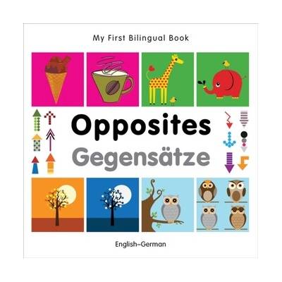 My First Bilingual Book - Opposites: English-German