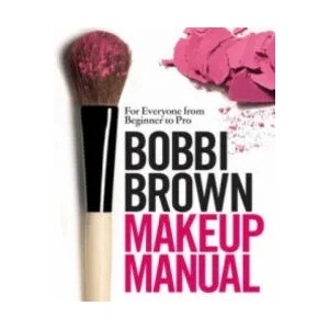 Bobbi Brown Makeup Manual | Bobbi Brown (2008)