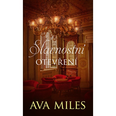 Slavnostní otevření - Ava Miles