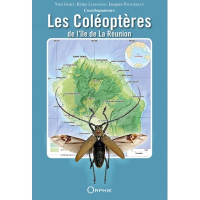 Les coléoptères de l'île de La Réunion | Yves Gomy, Rémy Lemagnen, Jacques Poussereau