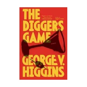 The Digger's Game | George V. Higgins (ISBN: 9780307947260)