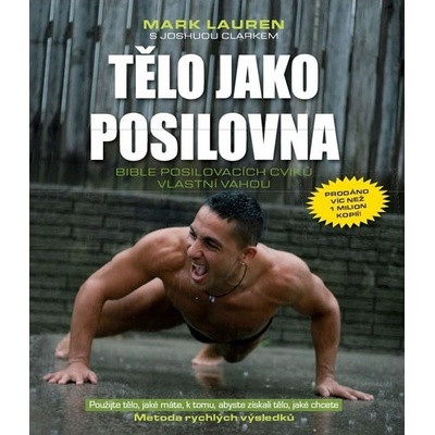 Tělo jako posilovna - Bible posilovacích cviků vlastní vahou - 2.vydání