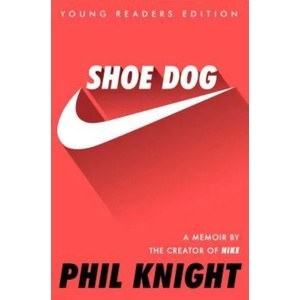 Shoe Dog: A Memoir by the Creator of Nike | Phil Knight (ISBN: 9781534401181)