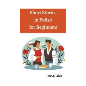 Short Stories in Polish for Beginners | Daria Gałek (ISBN: 9798223383307)