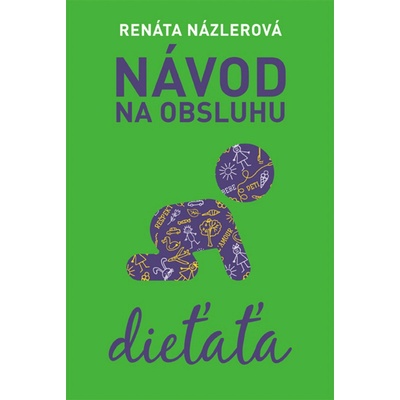 Návod na obsluhu dieťaťa - Renáta Názlerová SK