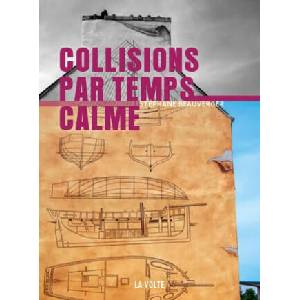 Collisions par temps calme | BEAUVERGER STÉPHANE (ISBN: 9782370491190)