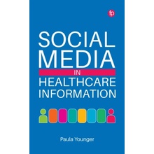 Social Media in Healthcare Information - Younger, Paula