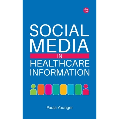 Social Media in Healthcare Information - Younger, Paula