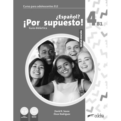 Nuevo ¿Español? ¡Por supuesto! 4 (B1). Guía didáctica - David R. Sousa Fernández