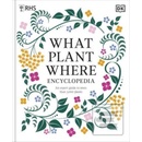 What Plant Where Encyclopedia - DK