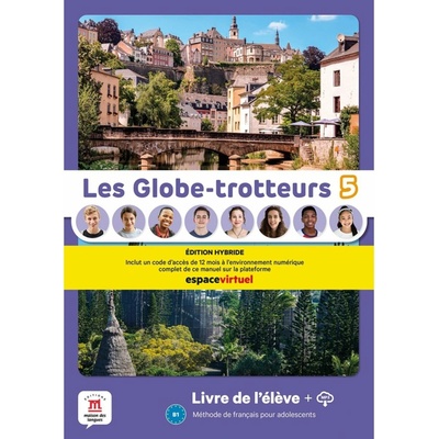 Les Globe-Trotteurs 5 (B1) - Édition hybride Livre de l´éleve + Espacevirtuel (12 mois)