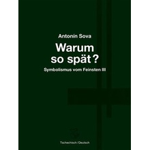Warum so spät? - Proč tak pozdě?