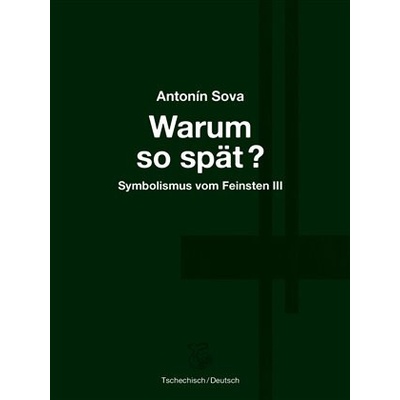 Warum so spät? - Proč tak pozdě?