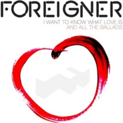 FOREIGNER: I WANT TO KNOW WHAT LOVE IS CD