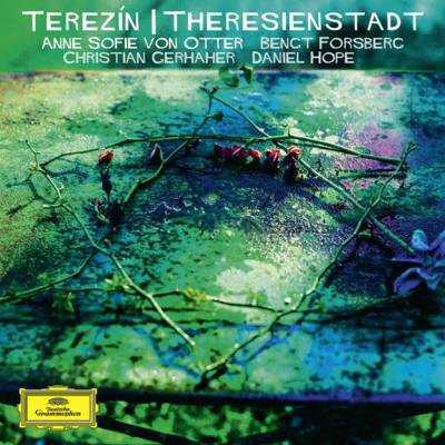 MUSIC FROM THERESIENSTADT - OTTER/GERHAHER/FORSBERG/AJ