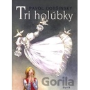 Tri holúbky - Pavol Dobšinský