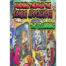 Scheming Through The Zombie Apocalypse: The Beginning