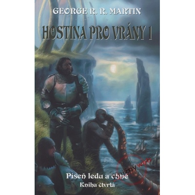 Hostina pro vrány 1 - Píseň ledu a ohně - kniha čtvrtá - část 1.