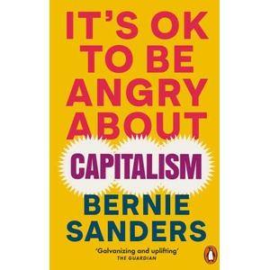 It's OK To Be Angry About Capitalism | Bernie Sanders (2024)