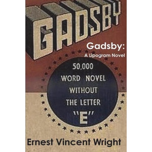 Gadsby | Ernest Vincent Wright (ISBN: 9781773238272)