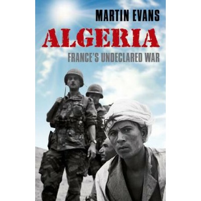 Algeria Evans Martin Professor of Contemporary History University of Portsmouth