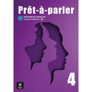 Prêt-à-parler 4 - Cahier d'exercices | Anna Chevrier (2024)