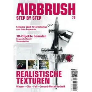 Airbrush Step by Step 76 | Sebastian Arenas, Benjamin Zikoll, Alicia Rios Cueva, Holger Schmidt, Roger Hassler (ISBN: 9783941656635)
