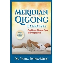 Meridian Qigong Exercises: Combining Qigong, Yoga & Acupressure