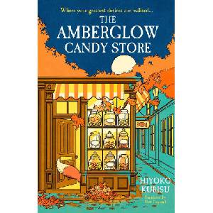 The Amberglow Candy Store | Hiyoko Kurisu (ISBN: 9780241733455)