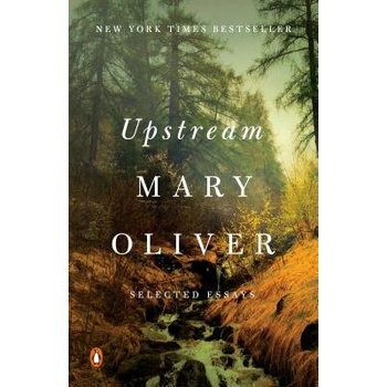 Upstream - Mary Oliver