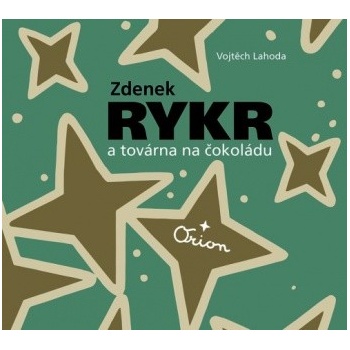 Zdenek Rykr a továrna na čokoládu - Zdeněk Rykr, Vojtěch Lahoda