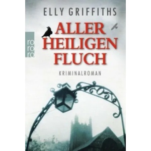 Aller Heiligen Fluch | Elly Griffiths, Tanja Handels (ISBN: 9783499259838)