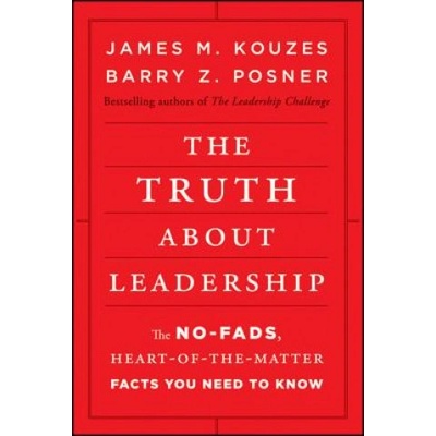 Truth About Leadership - The No-Fads, Heart-of-the-Matter Facts You Need to Know | James M. Kouzes, Barry Z. Posner