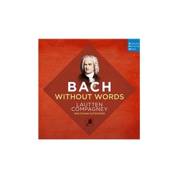 LAUTTEN COMPAGNEY - BACH WITHOUT WORDS CD
