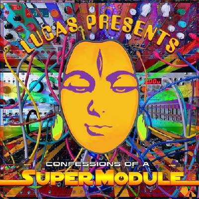 Lucas - Confessions Of A SuperModule (177b7ab7-8daa-4a60-82e7-34a18bc2813d)