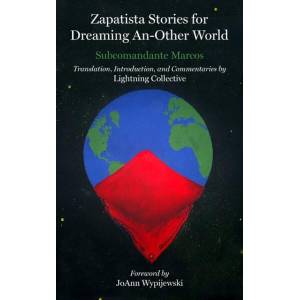 Zapatista Stories For Dreaming An-other World | Colectivo Relámpago (ISBN: 9781629639703)