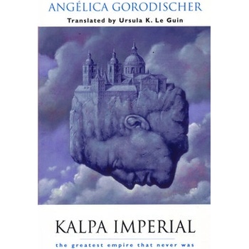 Kalpa Imperial: The Greatest Empire That Never Was Gorodischer AnglicaPaperback