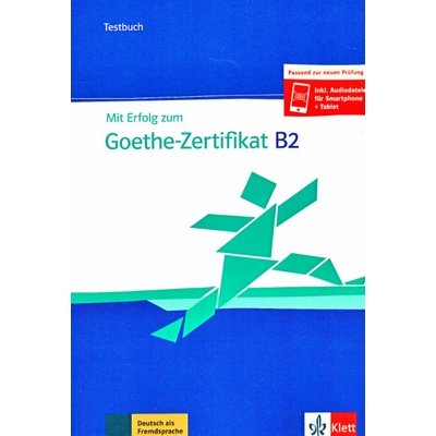 Mit Erfolg zum Goethe - Zertifikat B2 (Testbuch passend zur neuen Prüfung 2019)