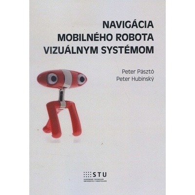 Navigácia mobilného robota vizuálnym systémom - Peter Pásztó