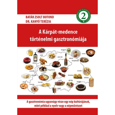 A Kárpát-medence történelmi gasztronómiája 2.