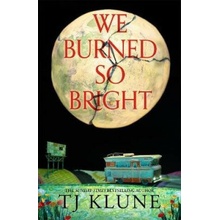 We Burned So Bright - TJ Klune