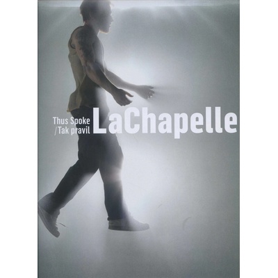 Thus Spoke / Tak pravil LaChapelle